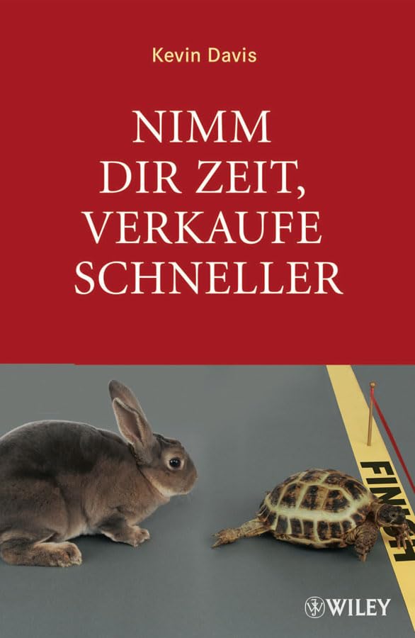 Nimm Dir Zeit, verkaufe schneller: Kundenbedürfnisse erfolgreich erkennen und nutzen: Kundenbedurfnisse Erfolgreich Erkennen Und Nutzen Law