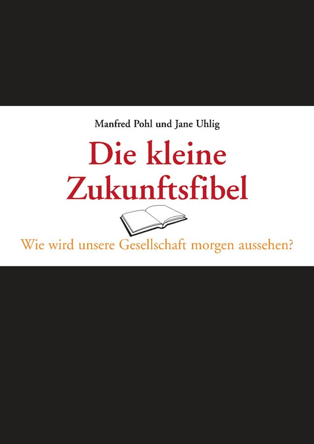 Die kleine Zukunftsfibel: Wie wird unsere Gesellschaft morgen aussehen? Law