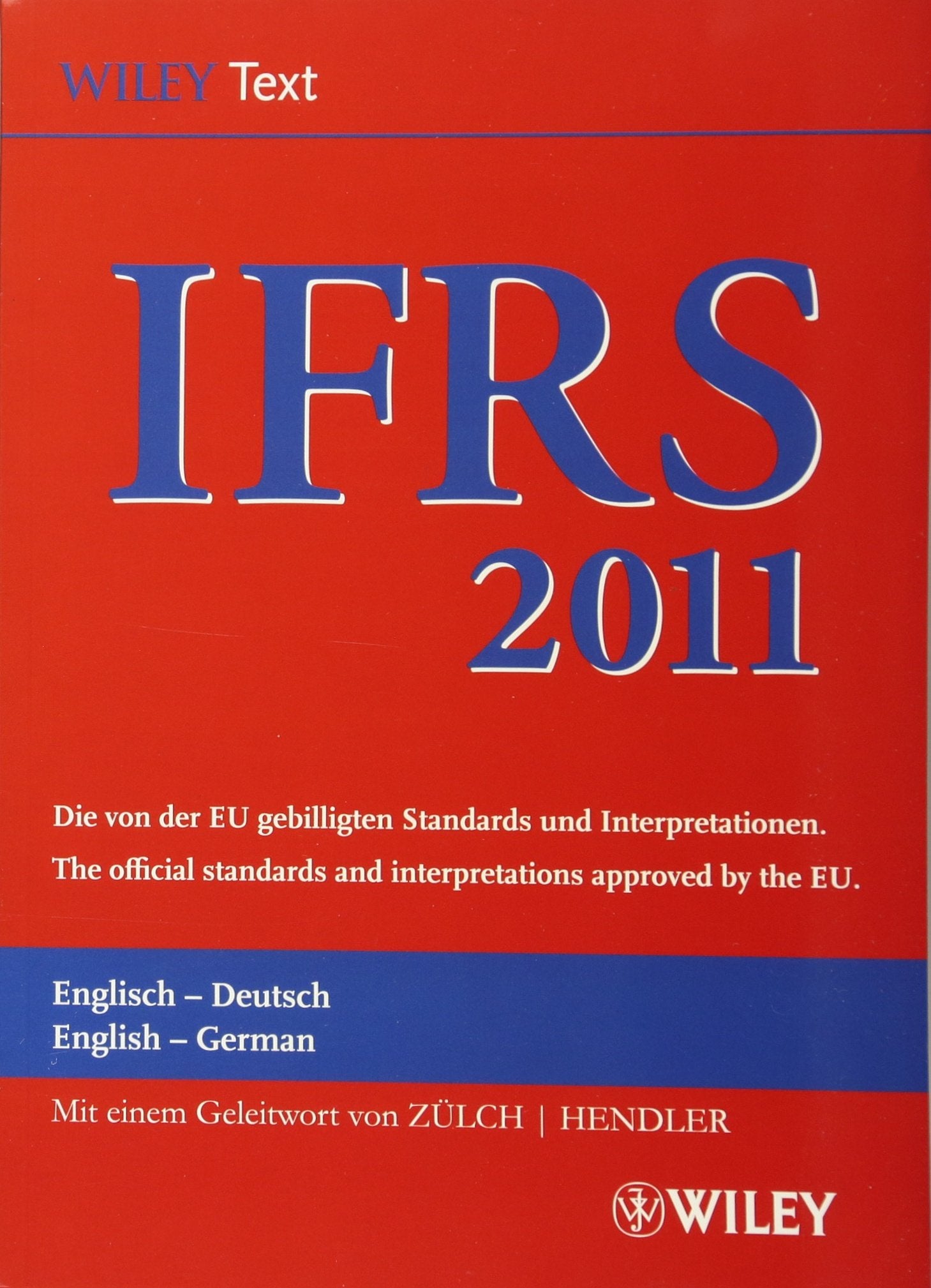 International Financial Reporting Standards (IFRS) 2011: Deutsch-Englische Textausgabe der von der EU gebilligten Standards. English & German edition ... /English & German Edition, Band 2011) Law