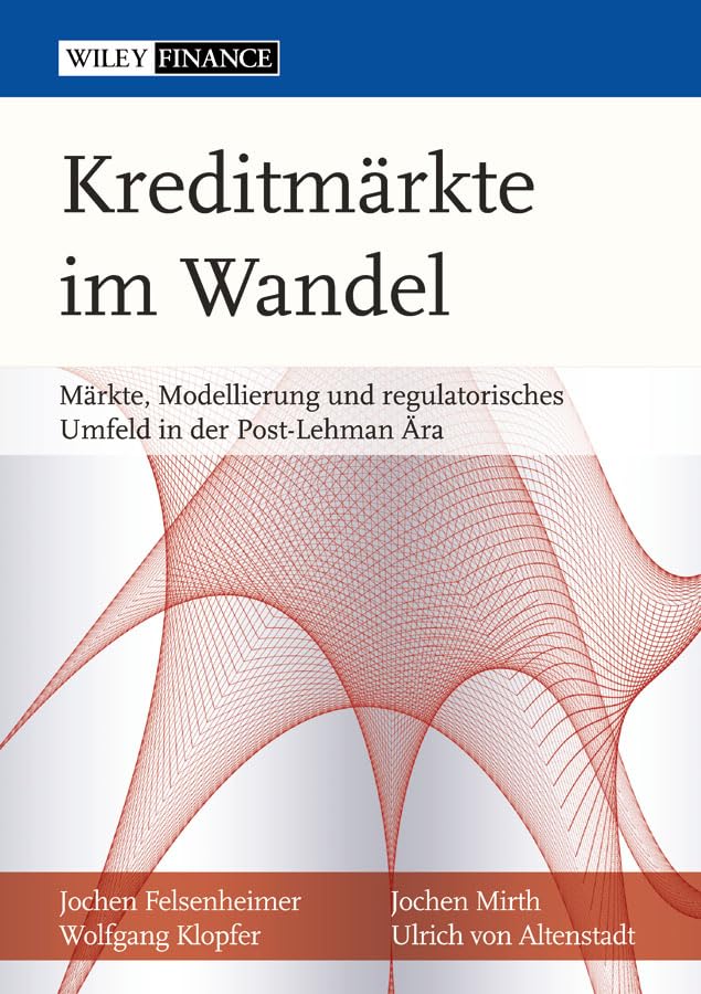 Kreditmärkte im Wandel: Märkte, Modellierung und regulatorisches Umfeld in der Post-Lehman-Ära Law