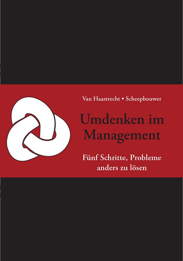 Umdenken im Management: In fünf Schritten Probleme anders lösen Business, Finance & Career