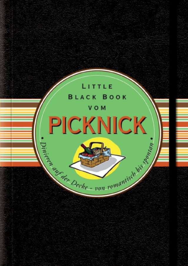 Das Little Black Book vom Picknick: Dinieren auf der Decke - von romantisch bis spontan (Little Black Books (deutsche Ausgabe)) Film, Art & Culture