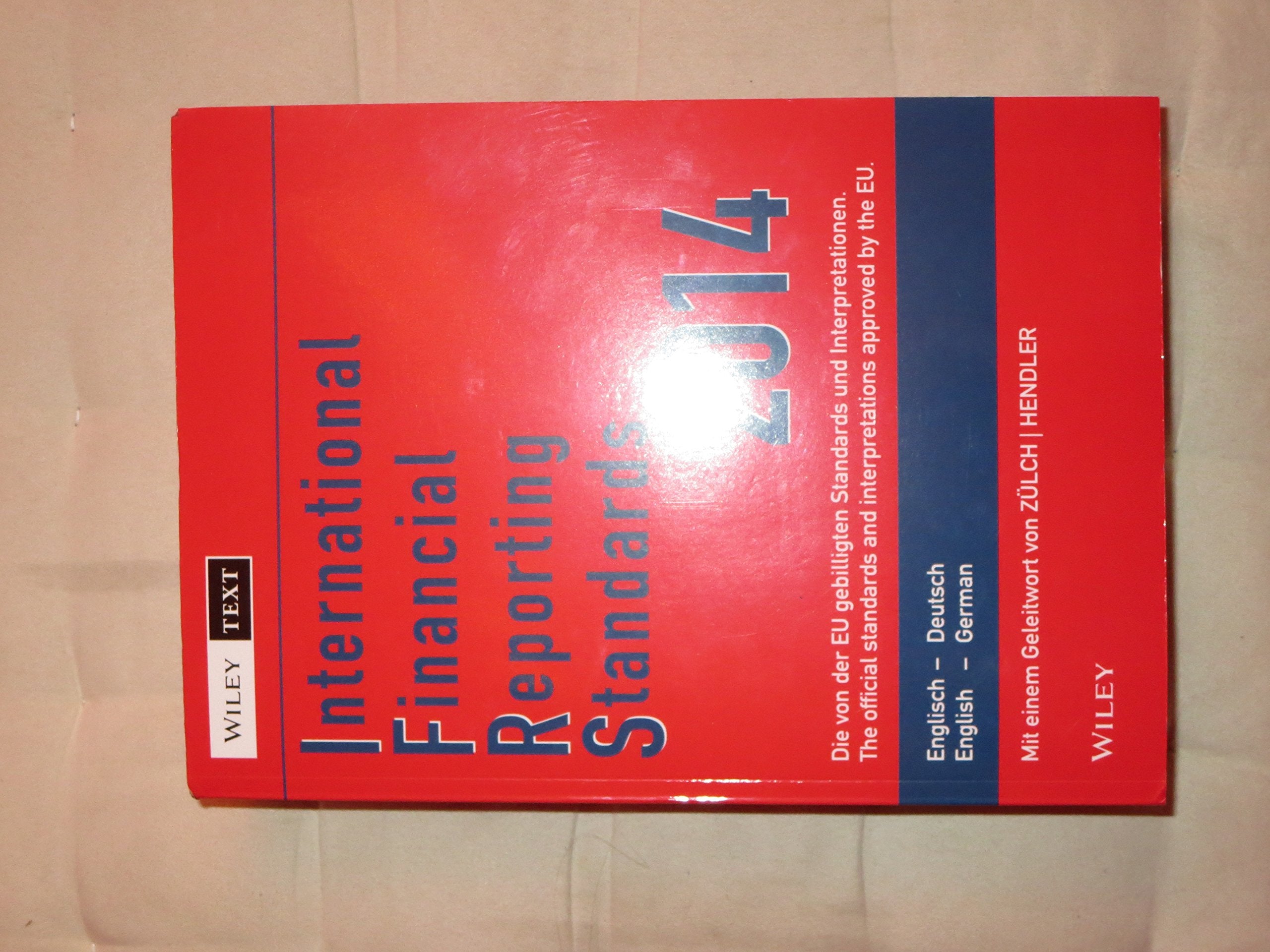 International Financial Reporting Standards (IFRS) 2014: Deutsch-Englische Textausgabe der von der EU gebilligten Standards. English & German edition ... /English & German Edition, Band 3) Law