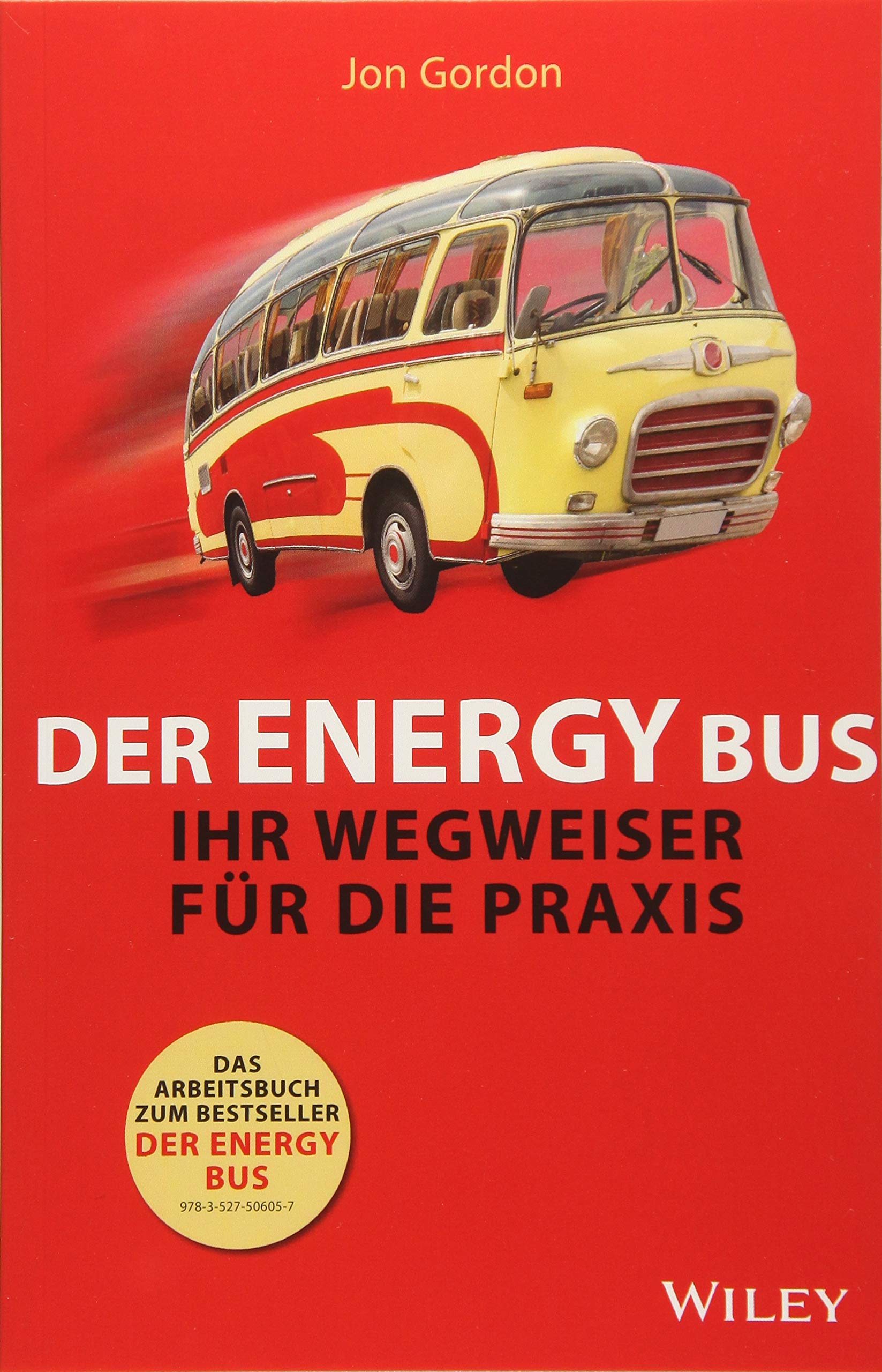 Der Energy Bus - Ihr Wegweiser für die Praxis Business, Finance & Career