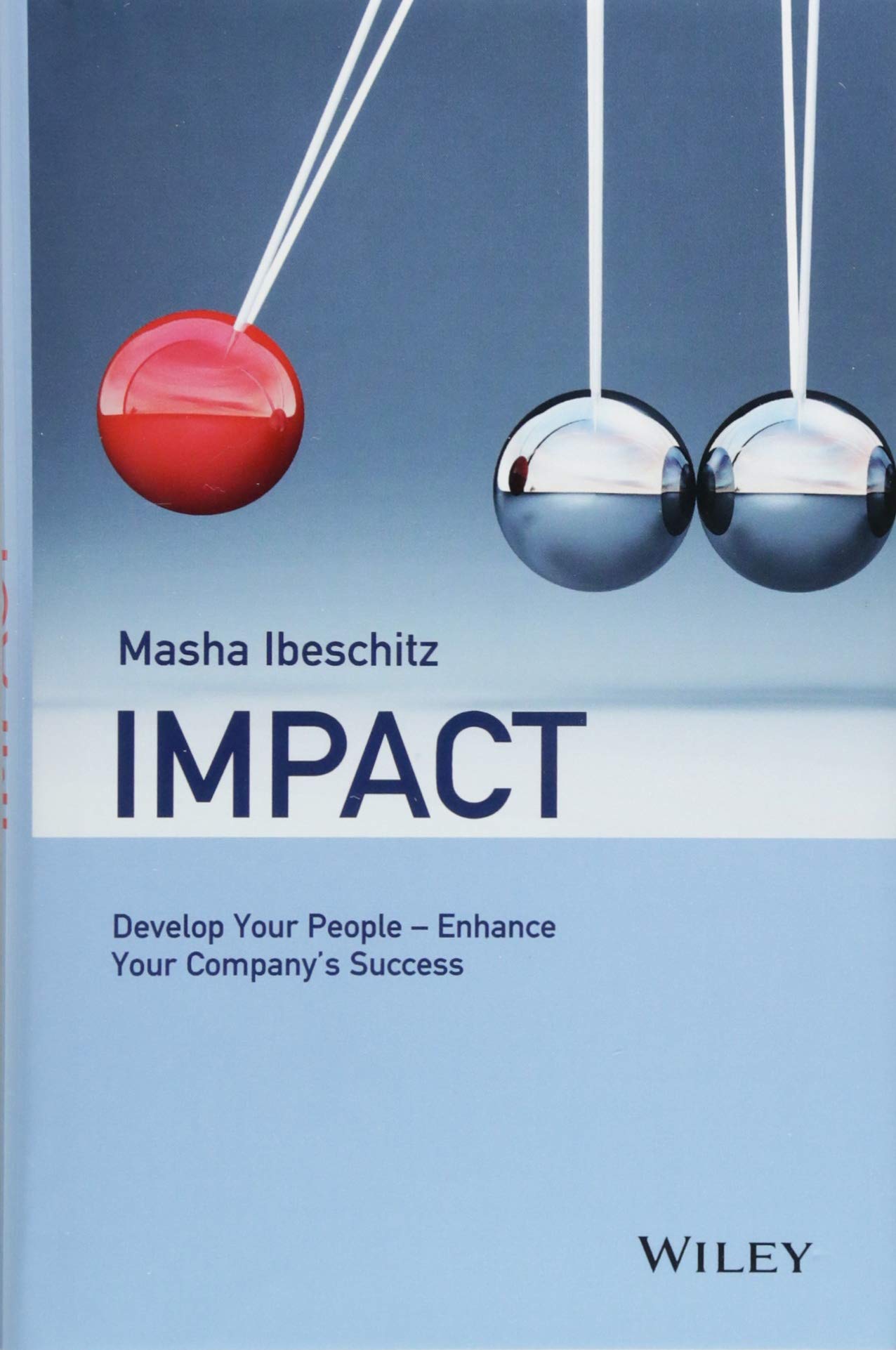 Impact: Develop Your People - Enhance Your Company's Success Law