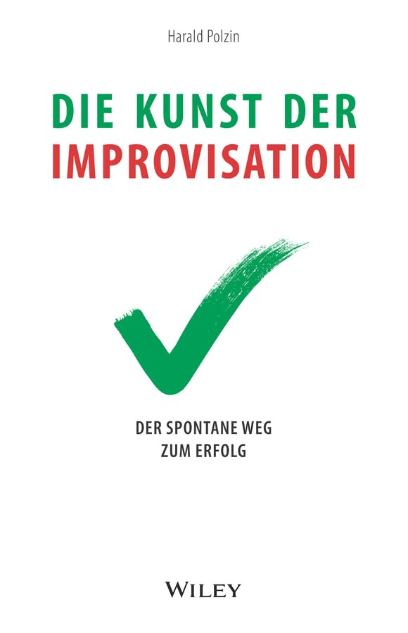 Die Kunst der Improvisation: Der spontane Weg zum Erfolg Law