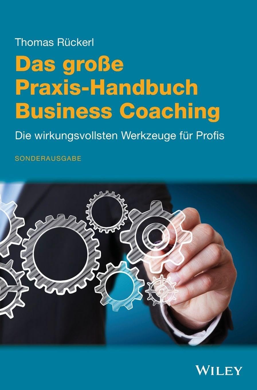 Das große Praxis-Handbuch Business Coaching: Die wirkungsvollsten Werkzeuge für Profis Law