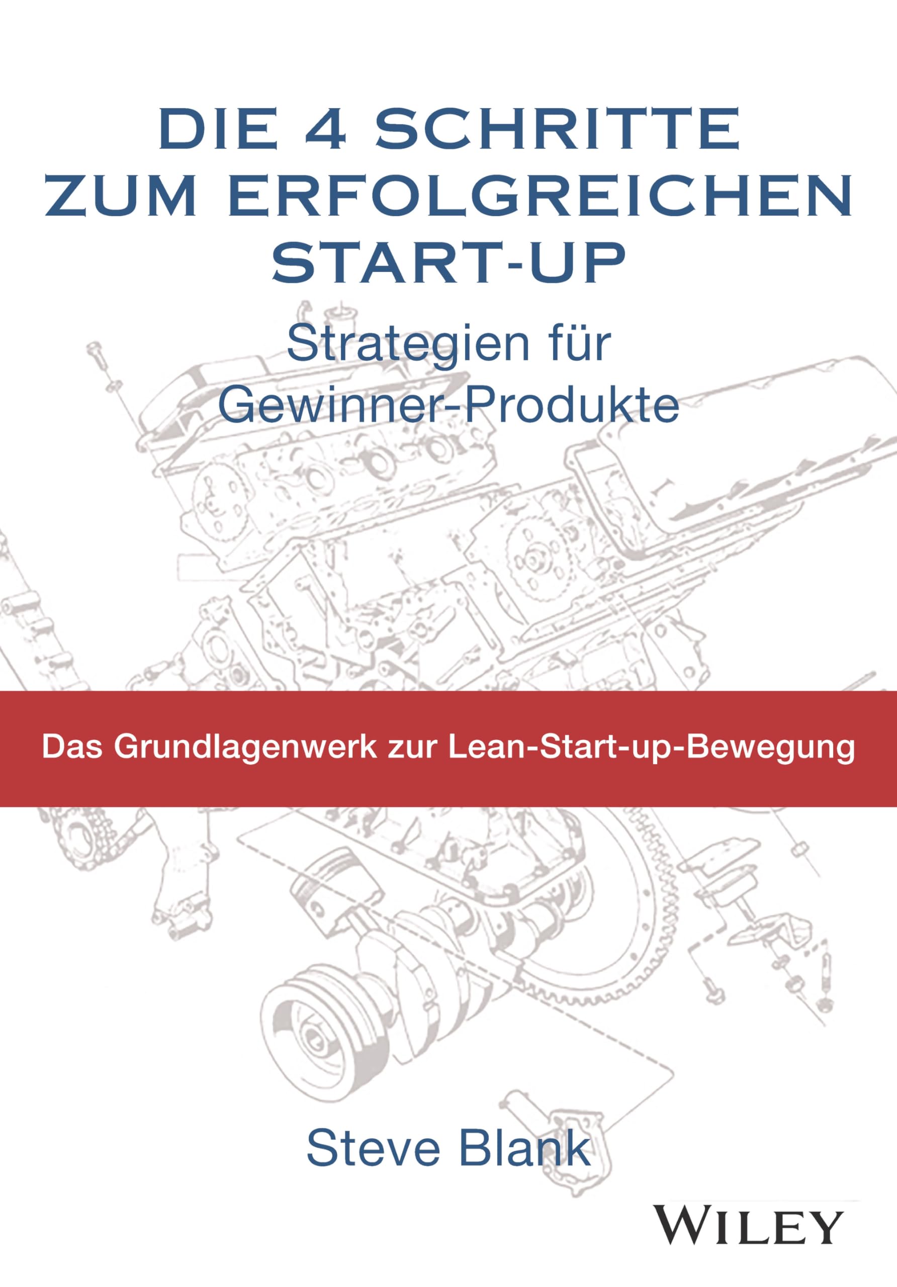 Die 4 Schritte zum erfolgreichen Start-up: Strategien für Gewinner-Produkte Business, Finance & Career