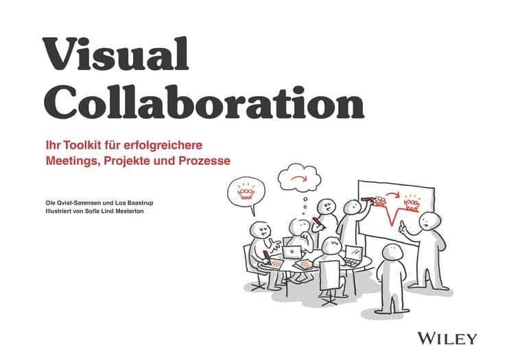 Visual Collaboration: Ihr Toolkit für erfolgreichere Meetings, Projekte und Prozesse Law