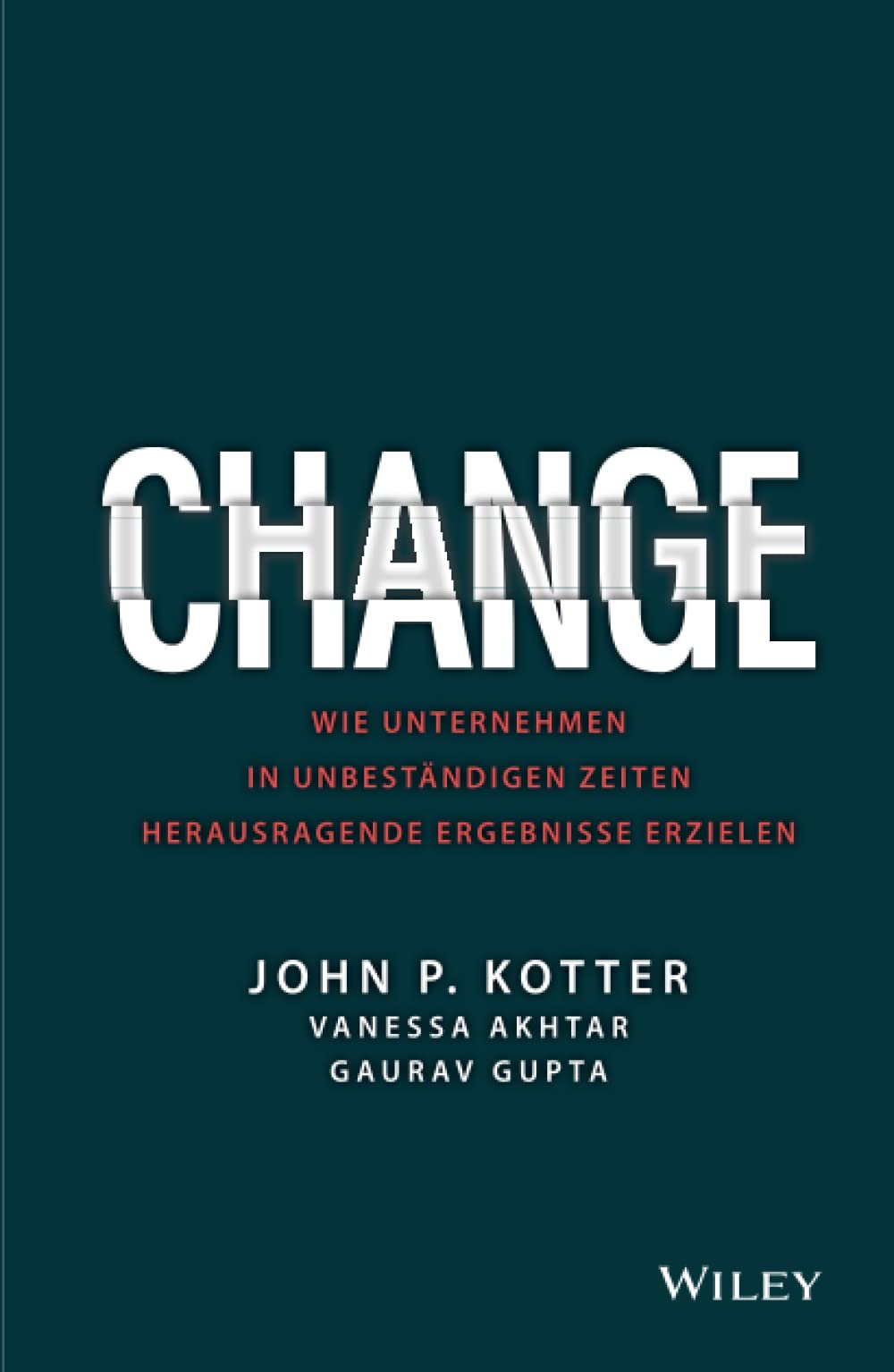 Change: Wie Unternehmen in unbeständigen Zeiten herausragende Ergebnisse erzielen Law