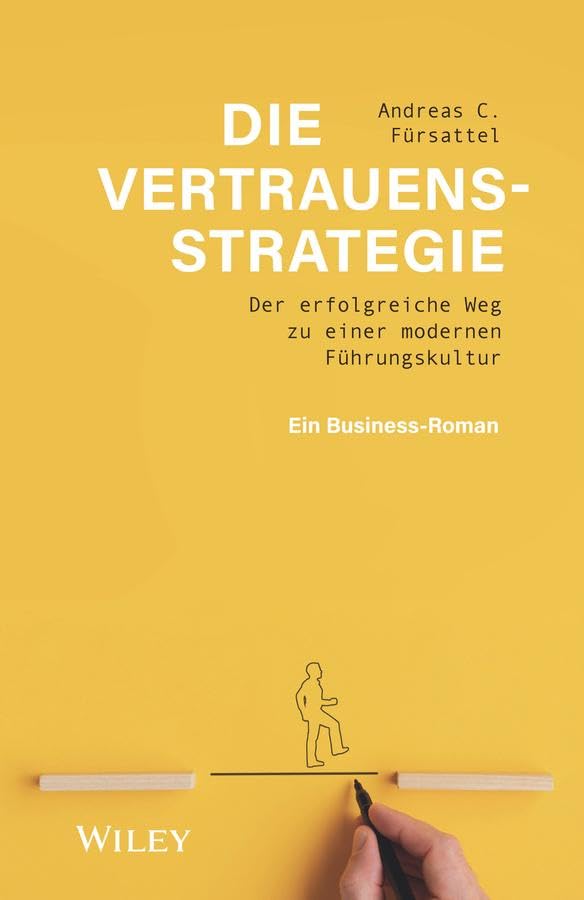 Die Vertrauensstrategie: Der erfolgreiche Weg zu einer modernen Führungskultur - ein Business-Roman Law