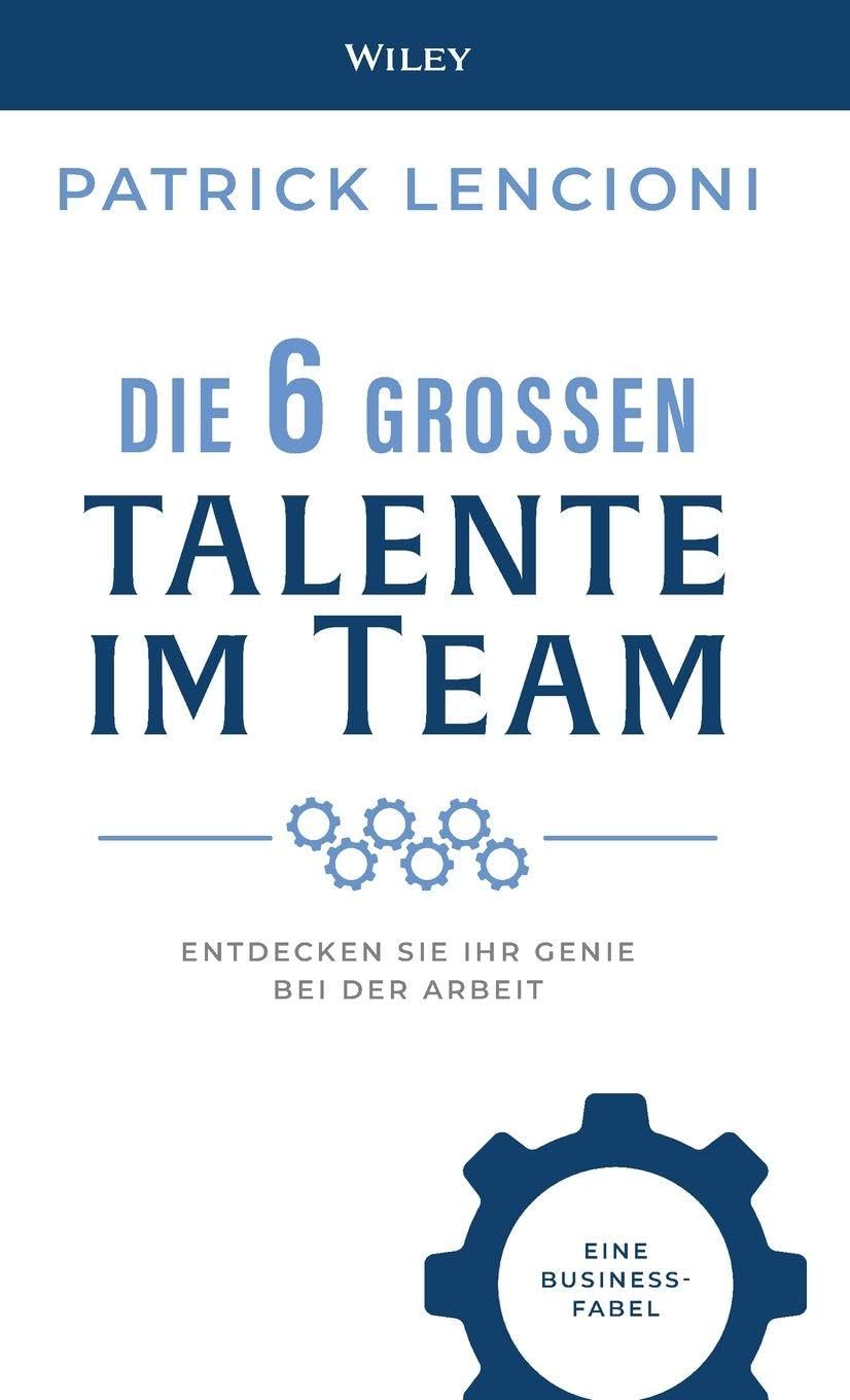 Die 6 großen Talente im Team: Entdecken Sie Ihr Genie bei der Arbeit - eine Businessfabel Law