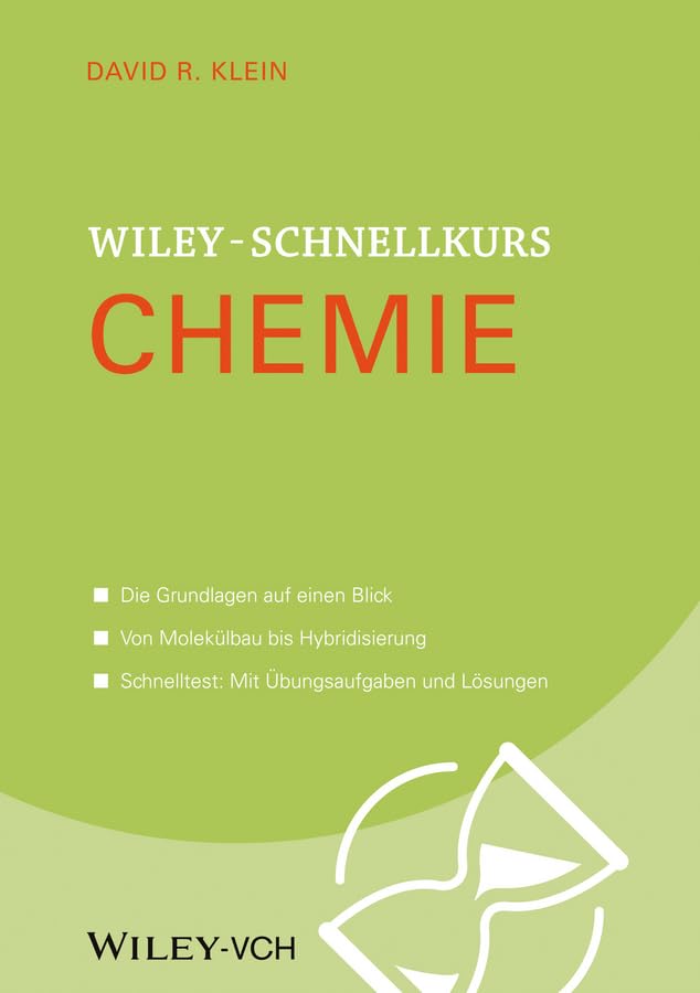 Wiley Schnellkurs Chemie: Die Grundlagen auf einen Blick. Von Molekülbau bis Hybridisierung. Schnelltest: Mit Übungsaufgaben und Lösungen Business & Technology