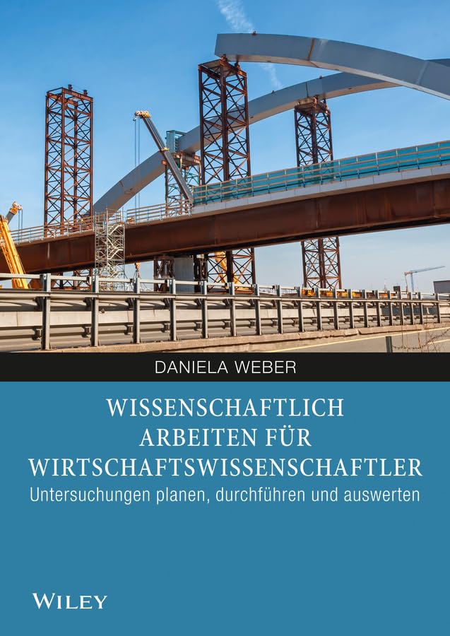 Wissenschaftlich arbeiten für Wirtschaftswissenschaftler: Untersuchungen planen, durchführen und auswerten Law