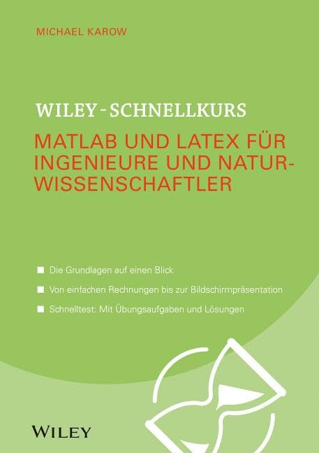 Wiley-Schnellkurs Matlab und LaTeX für Ingenieure und Naturwissenschaftler Computer Science