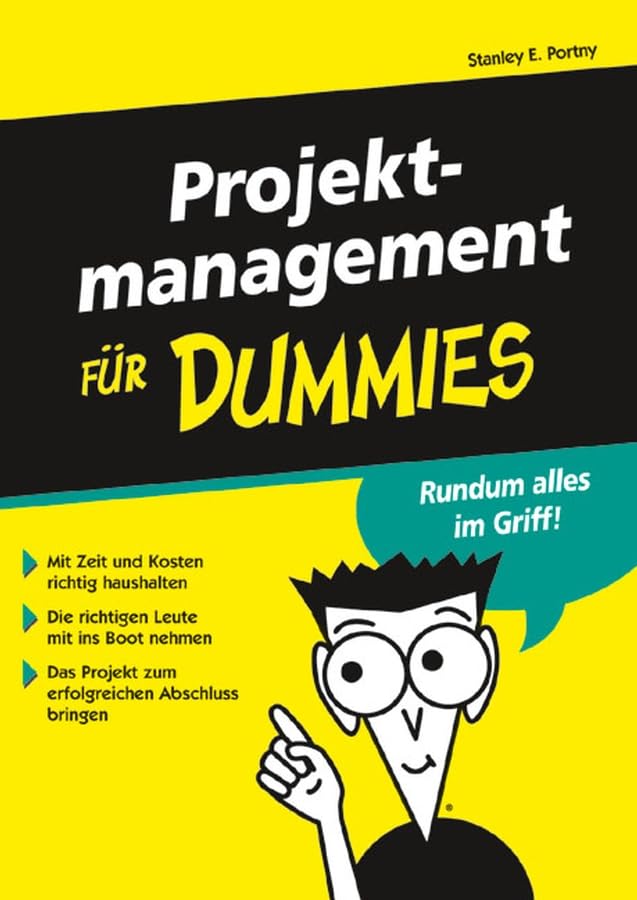 Projektmanagement für Dummies Business, Finance & Career