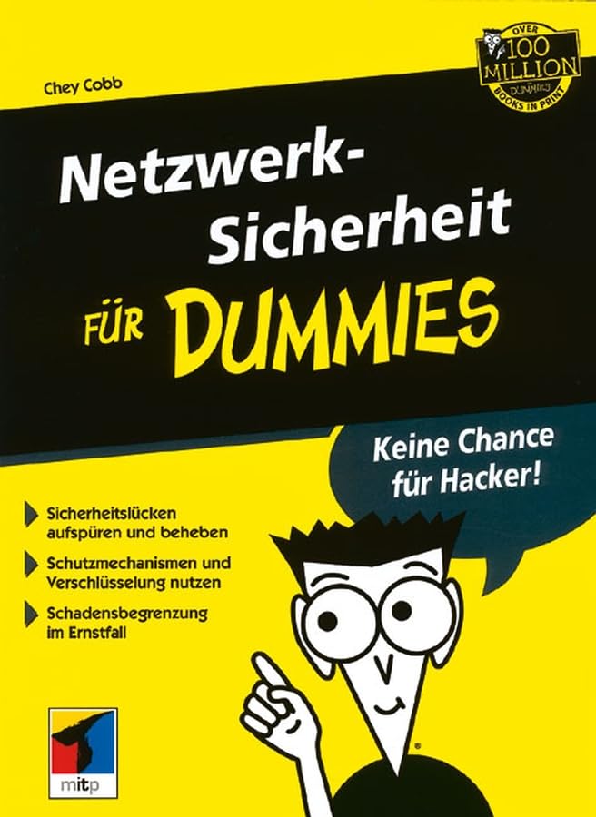 Netzwerksicherheit für Dummies: Keine Chance für Hacker! Sicherheitslücken aufspüren und beheben. Schutzmechanismus und Verschlüsselung nutzen. Schadensbegrenzung im Ernstfall Computer Science