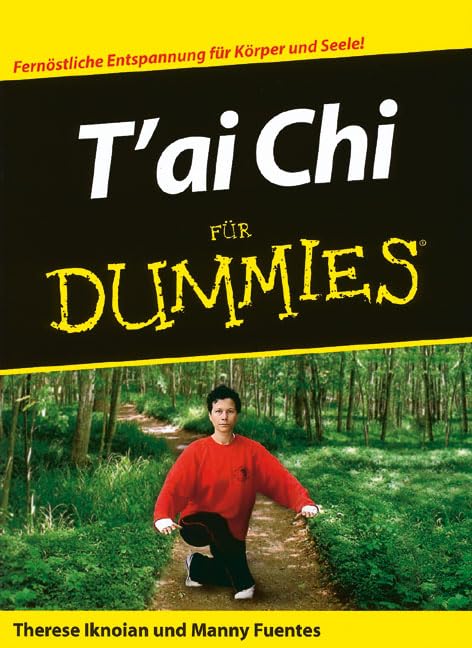T'ai Chi für Dummies: Fernöstliche Entspannung für Körper und Seele! Health, Nutrition & Fitness
