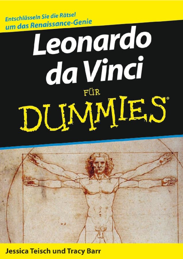 Leonardo da Vinci für Dummies. Entschlüsseln Sie die Rätsel um das Renaissance-Genie Film, Art & Culture