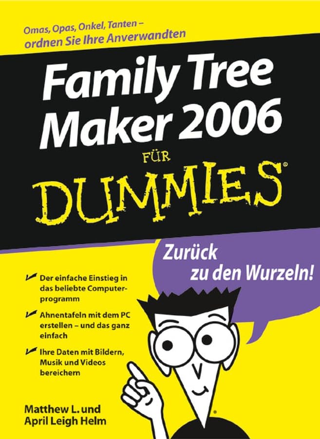 Family Tree Maker 2006 für Dummies: Zurück zu den Wurzeln!. Der einfache Einstieg in das beliebte Computerprogramm. Ahnentafeln mit dem PC erstellen - ... Videos bereichern. Überarb. v. Doris Reuter Computer Science