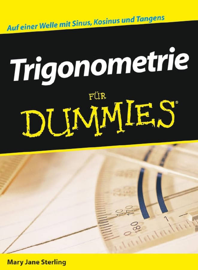 Trigonometrie für Dummies: Auf einer Welle mit Sinus, Kosinus und Tangens Mathematics