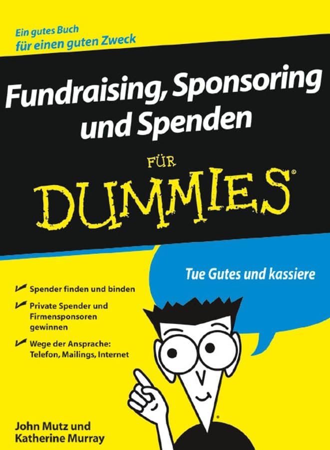 Fundraising, Sponsoring und Spenden für Dummies Business, Finance & Career