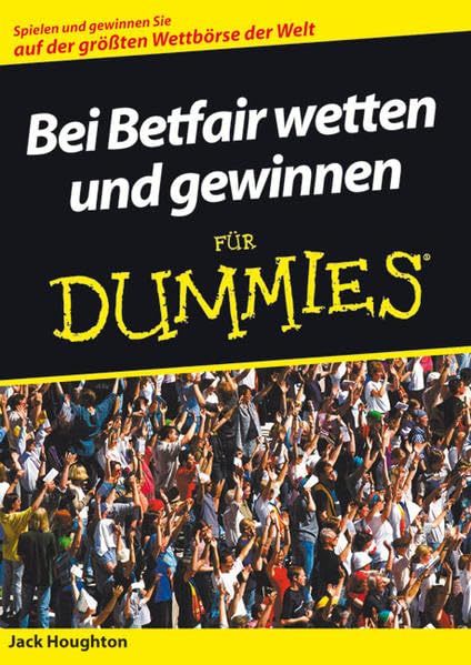 Bei Betfair wetten und gewinnen für Dummies: Spielen und gewinnen Sie auf der größten Wettbörse der Welt Law