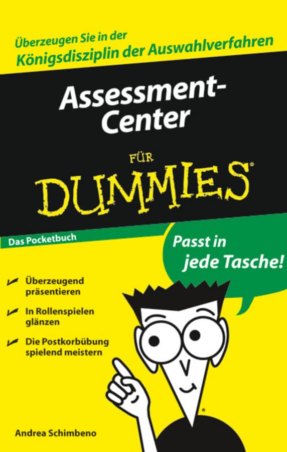 Assessment-Center für Dummies. Das Pocketbuch Business, Finance & Career