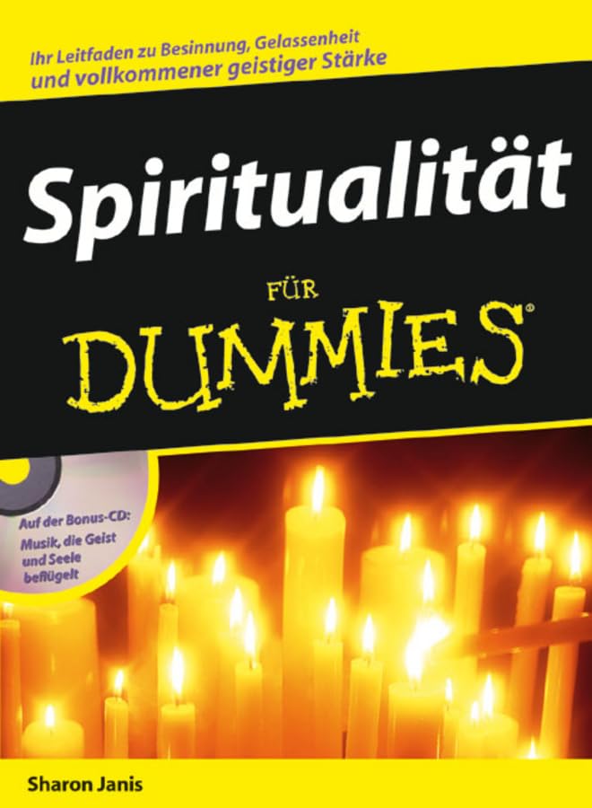Spiritualität für Dummies: Ihr Leitfaden zu Besinnung, Gelassenheit und vollkommener geistiger Stärke. Auf der Bonus-CD: Musik, die Geist und Seele beflügelt Lifestyle