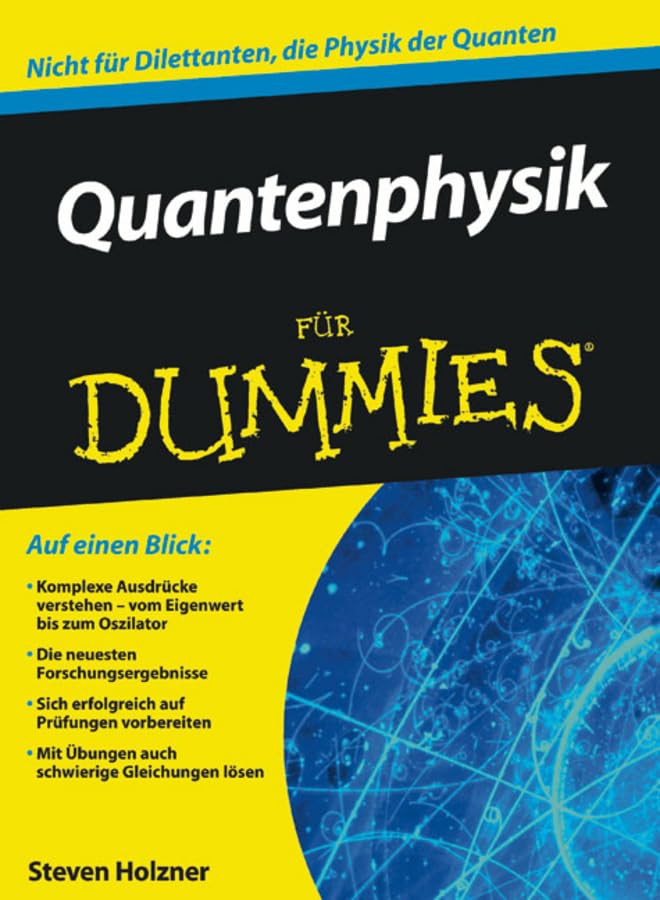 Quantenphysik für Dummies: Nicht für Dilettanten, die Physik der Quanten Leisure, Home & Garden
