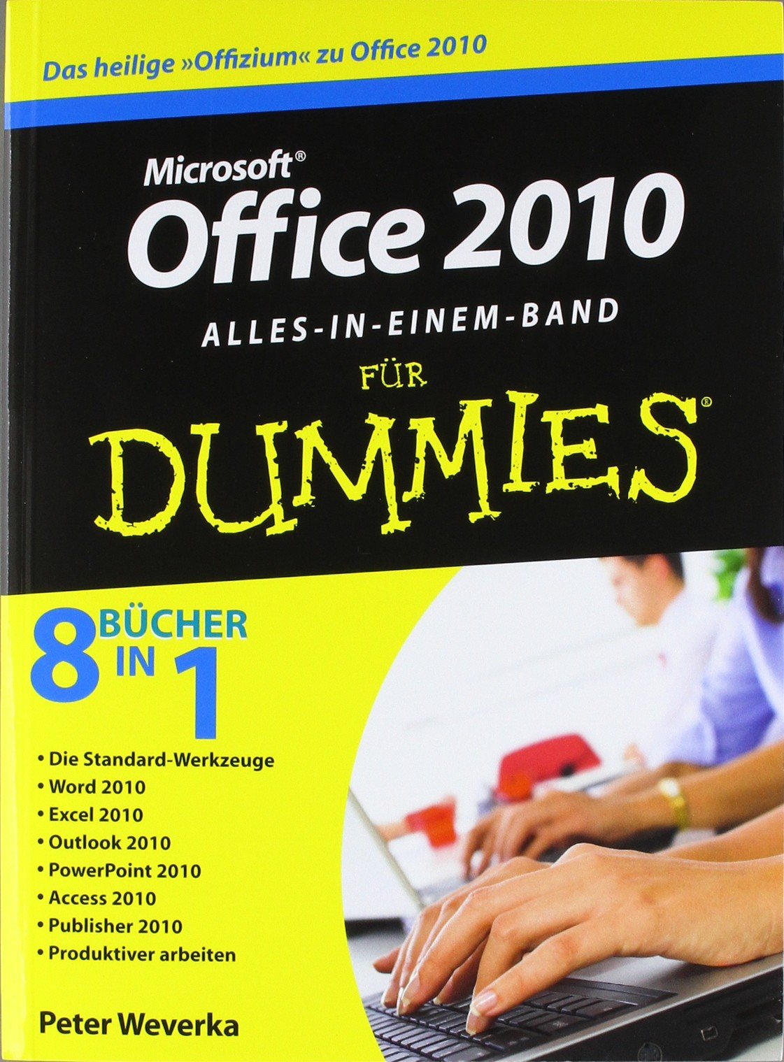 Office 2010 für Dummies. Alles-in-einem-Band: 8 Bücher in 1 Computer Science