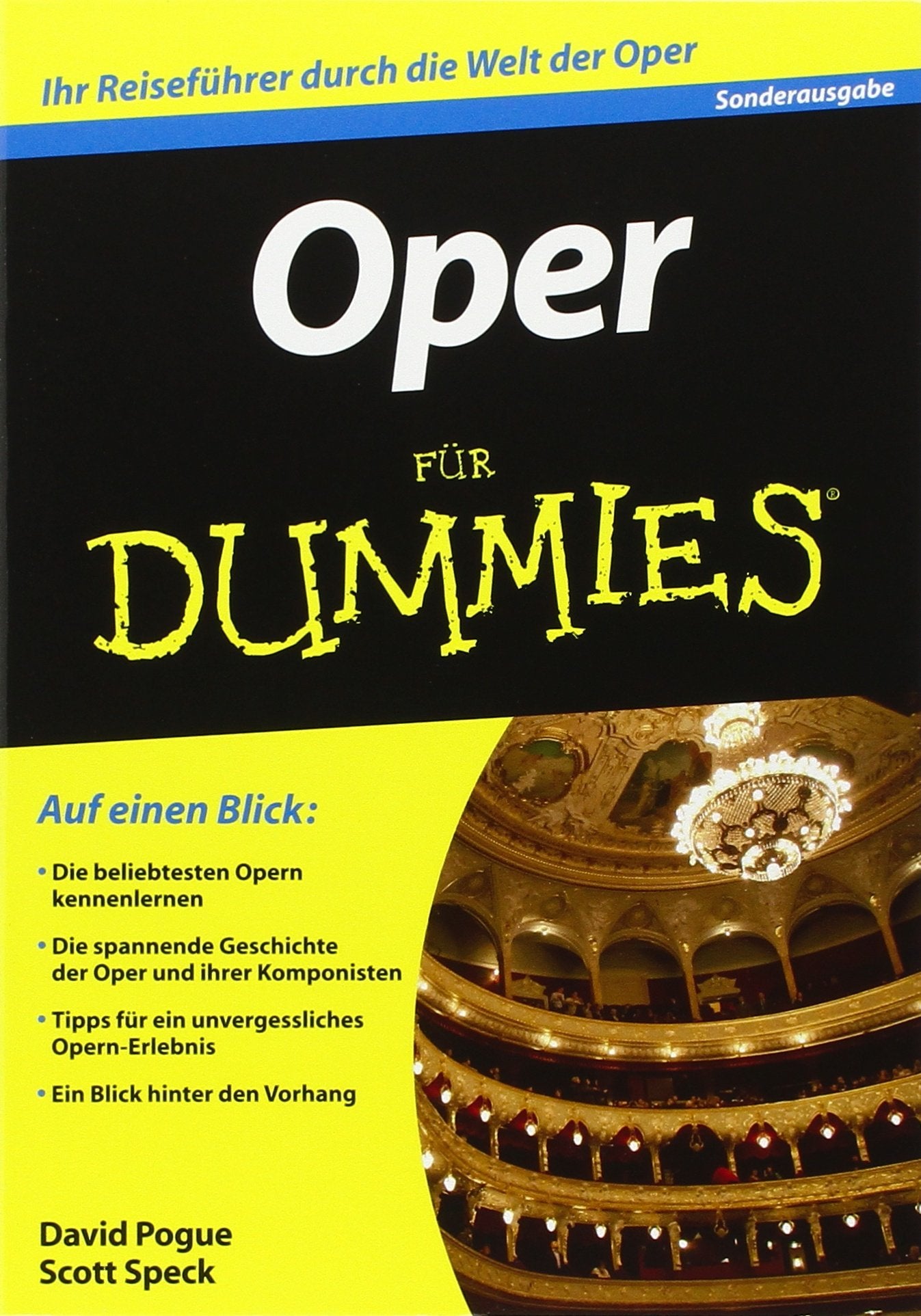 Oper für Dummies: Auf einen Blick: Die beliebtesten Opern der Welt. Die spannende Geschichte der Oper und ihrer Komponisten. Tipps für ein unvergessliches Opern-Erlebnis Arts & Music
