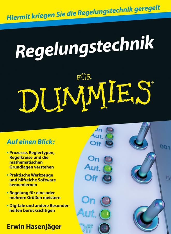 Regelungstechnik für Dummies Business & Technology