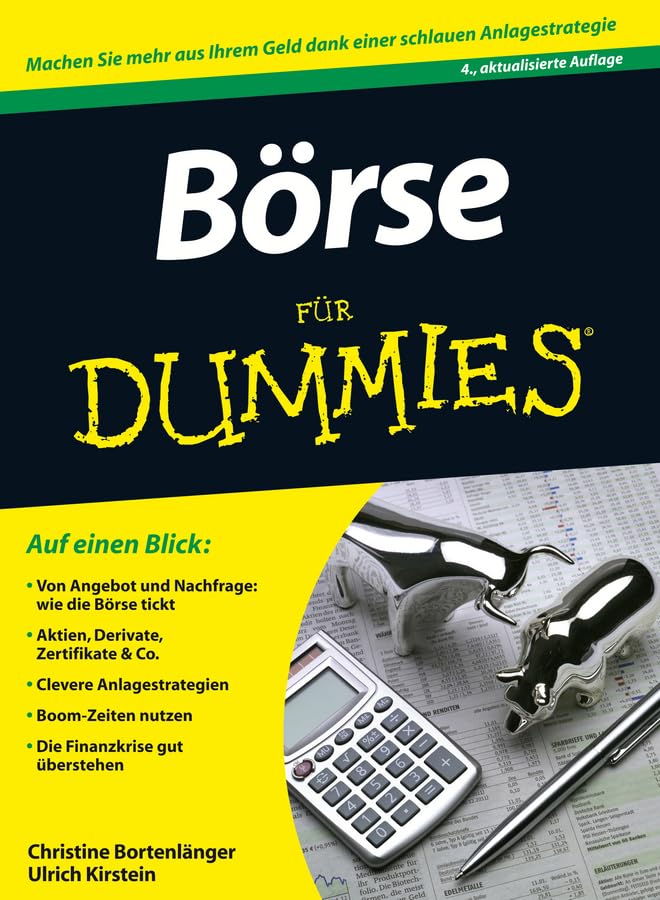 Börse für Dummies: Machen Sie mehr aus Ihrem Geld dank einer schlauen Anlagestrategie. Auf einen Blick: Von Angebot und Nachfrage: wie die Börse ... nutzen. Die Finanzkrise gut überstehen Business, Finance & Career
