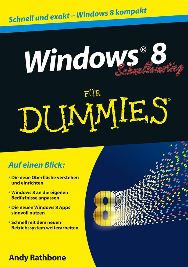 Windows 8 Schnelleinstieg für Dummies: Schnell und exakt - Windows 8 kompakt Computer Science