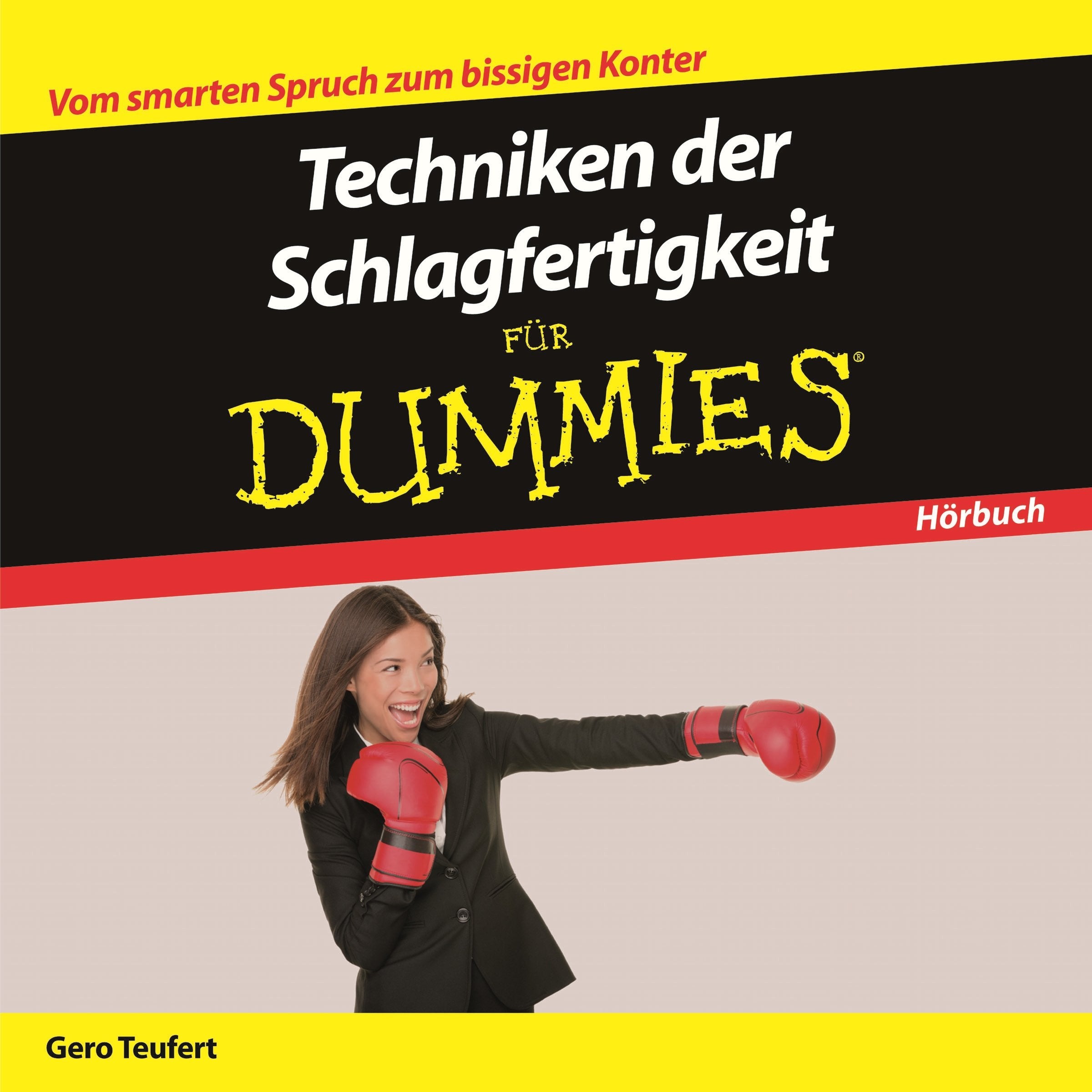 Techniken der Schlagfertigkeit für Dummies Das Hörbuch Business, Finance & Career