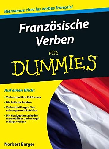 Französische Verben für Dummies: Bienvenue chez les verbes français! Foreign Languages ​​& Dictionaries