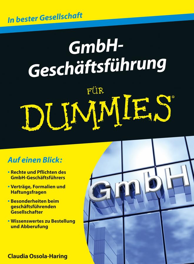 GmbH-Geschäftsführung für Dummies Business, Finance & Career