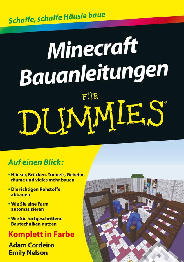 Minecraft Bauanleitungen für Dummies: Schaffe, schaffe Häusle baue Computer Science