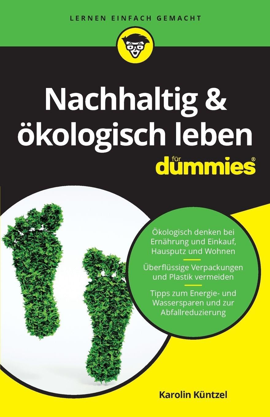 Nachhaltig & ökologisch leben für Dummies Business & Technology