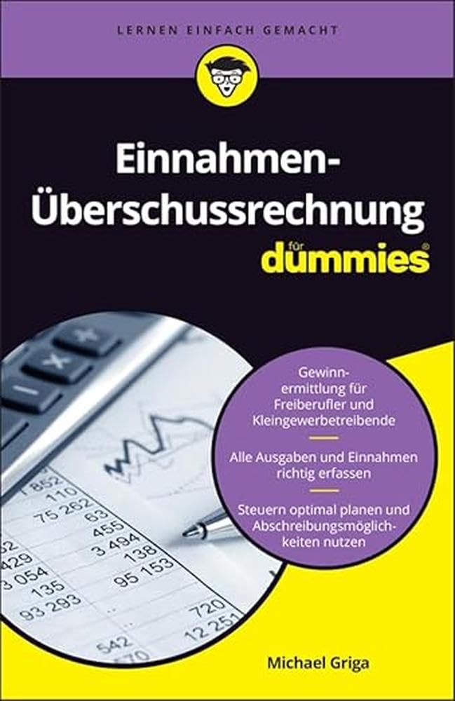 Einnahmen-Überschussrechnung für Dummies Business, Finance & Career