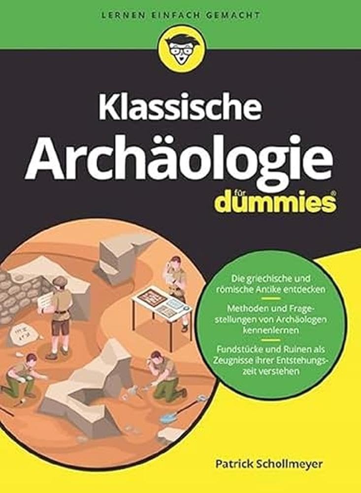 Klassische Archäologie für Dummies Social Sciences