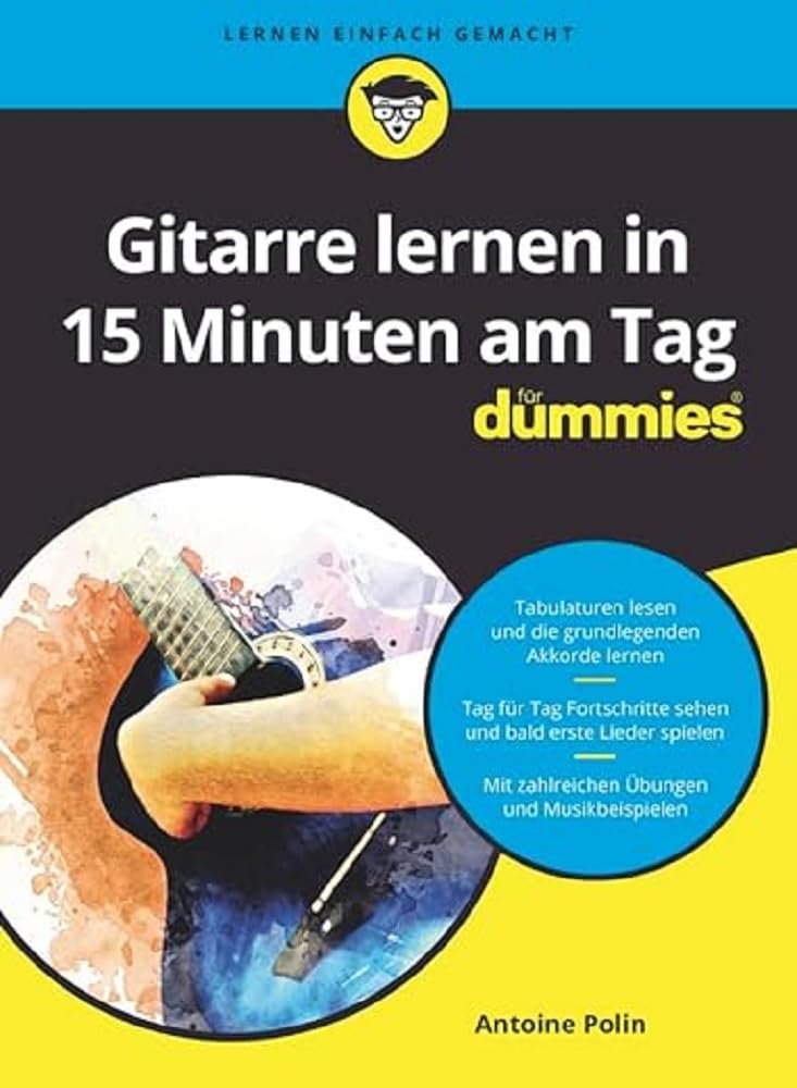 Gitarre lernen in 15 Minuten am Tag FD (...für Dummies) Arts & Music
