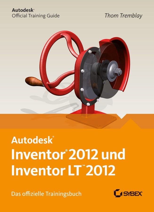 Autodesk Inventor und Inventor LT 2012. Das offizielle Trainingsbuch Computer Science