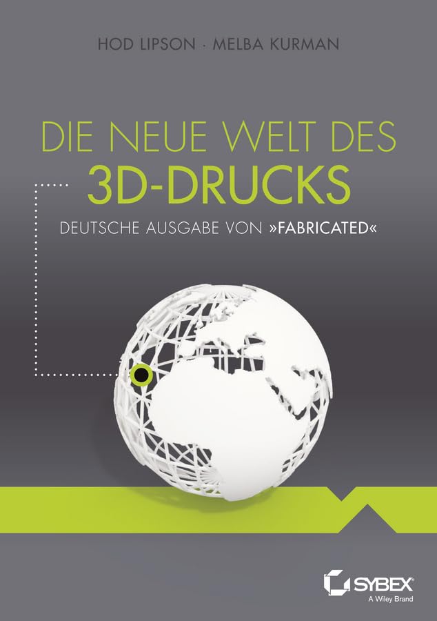 Die neue Welt des 3D-Drucks: Deutsche Ausgabe von Fabricated Business, Finance & Career