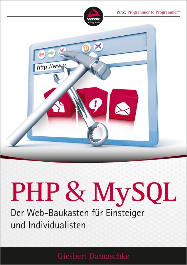 PHP und MySQL: Der Web-Baukasten für Einsteiger und Individualisten Computer Science