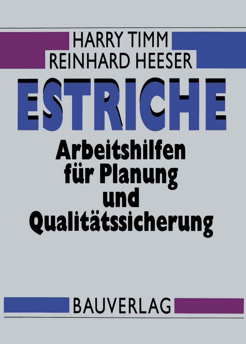 Estriche: Arbeitshilfen für Planung und Qualitätssicherung Business & Technology