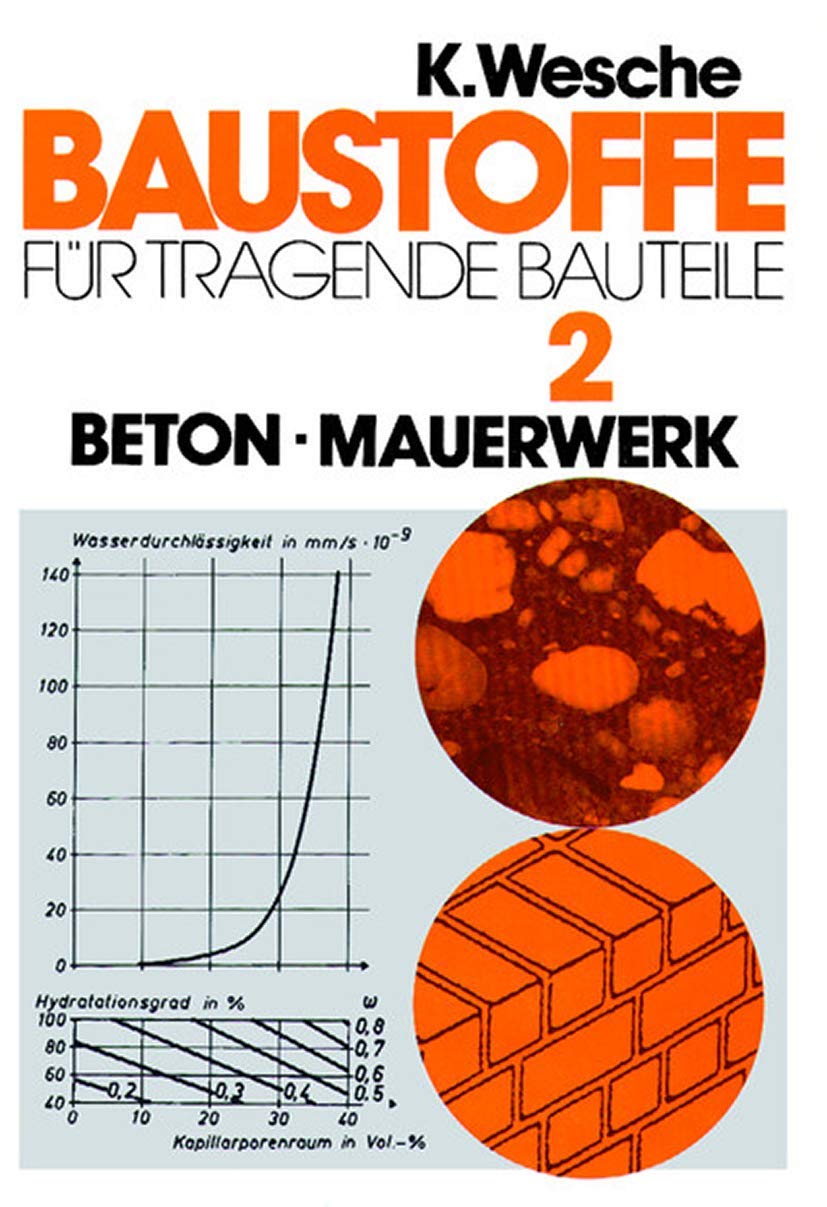 Baustoffe für tragende Bauteile, Bd.2, Beton, Mauerwerk (Nichtmetallisch-anorganische Stoffe): Band 2: Beton, Mauerwerk (Nichtmetallisch-anorganische ... Eigenschaften, Verwendung, Dauerhaftigkeit Business, Finance & Career