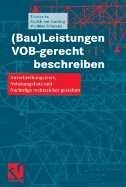 (Bau)Leistungen VOB-gerecht beschreiben: Ausschreibungstexte, Nebenangebote und Nachträge rechtssicher gestalten Media & Communication