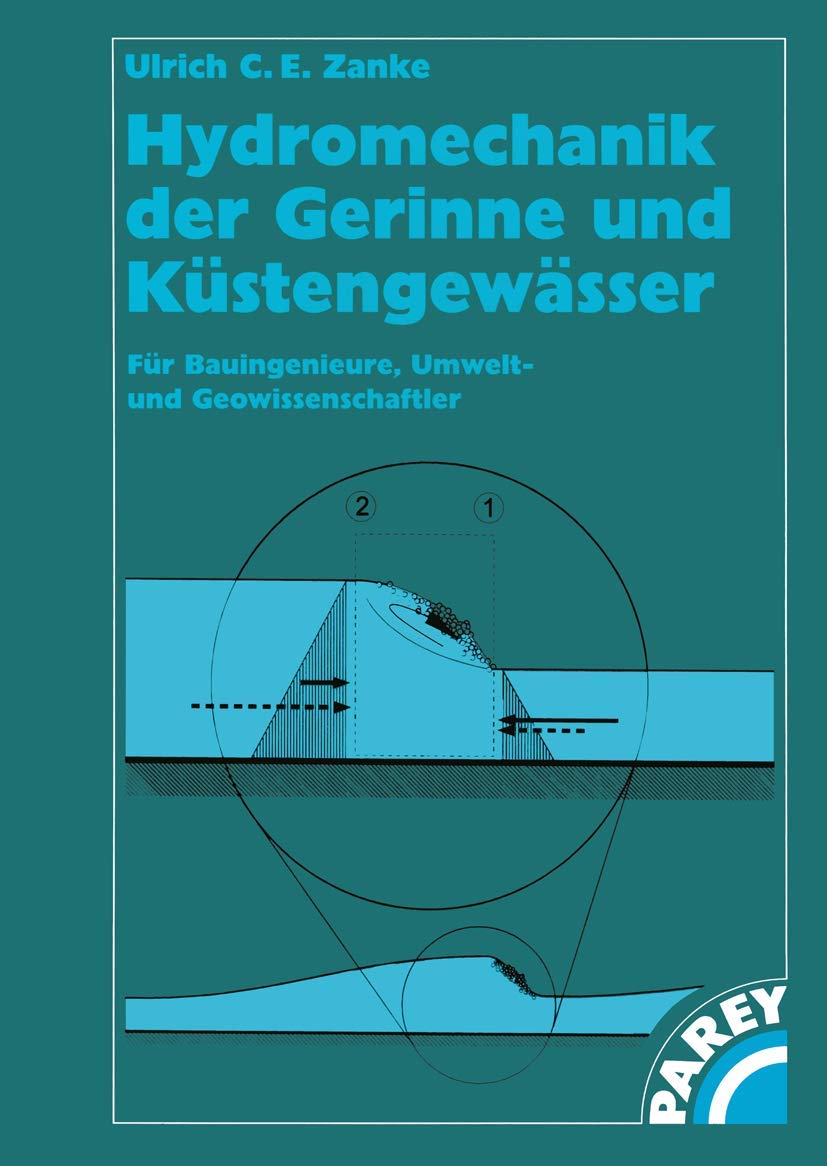 Hydromechanik der Gerinne und Küstengewässer: Für Bauingenieure, Umwelt- und Geowissenschaftler (German Edition) Business & Technology